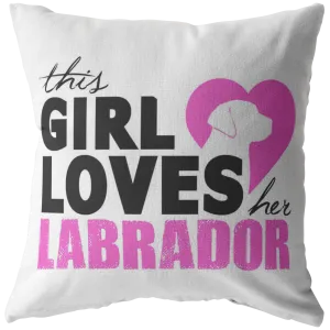 This Girl Loves Her Labrador - Pillow
