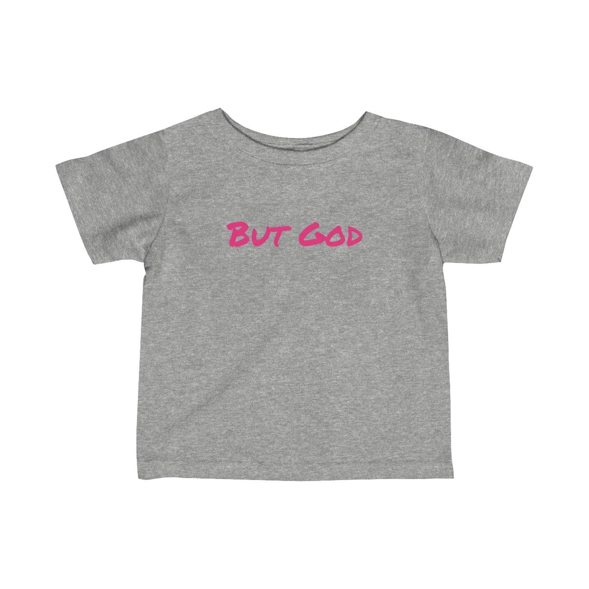 Toddler "But God" Shirt