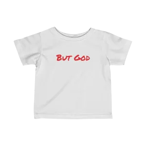 Toddler "But God" Shirt